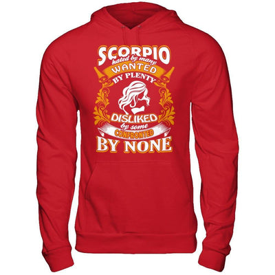 Scorpio Hated By Many Wanted By Plenty T-Shirt & Hoodie | Teecentury.com