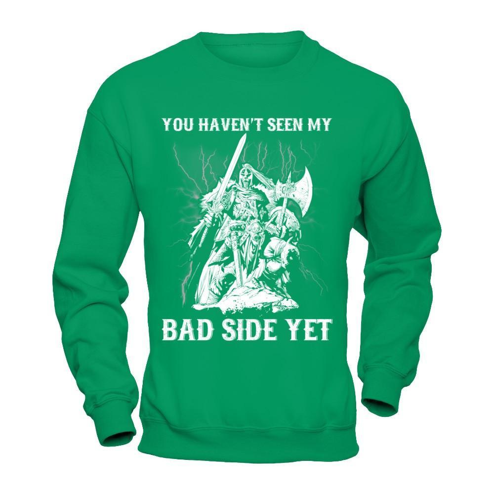 Viking You Haven't Seen My Bad Side Yet T-Shirt & Hoodie | Teecentury.com