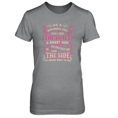 As A November Girl I Have 3 Sides Birthday Gift T-Shirt & Tank Top | Teecentury.com