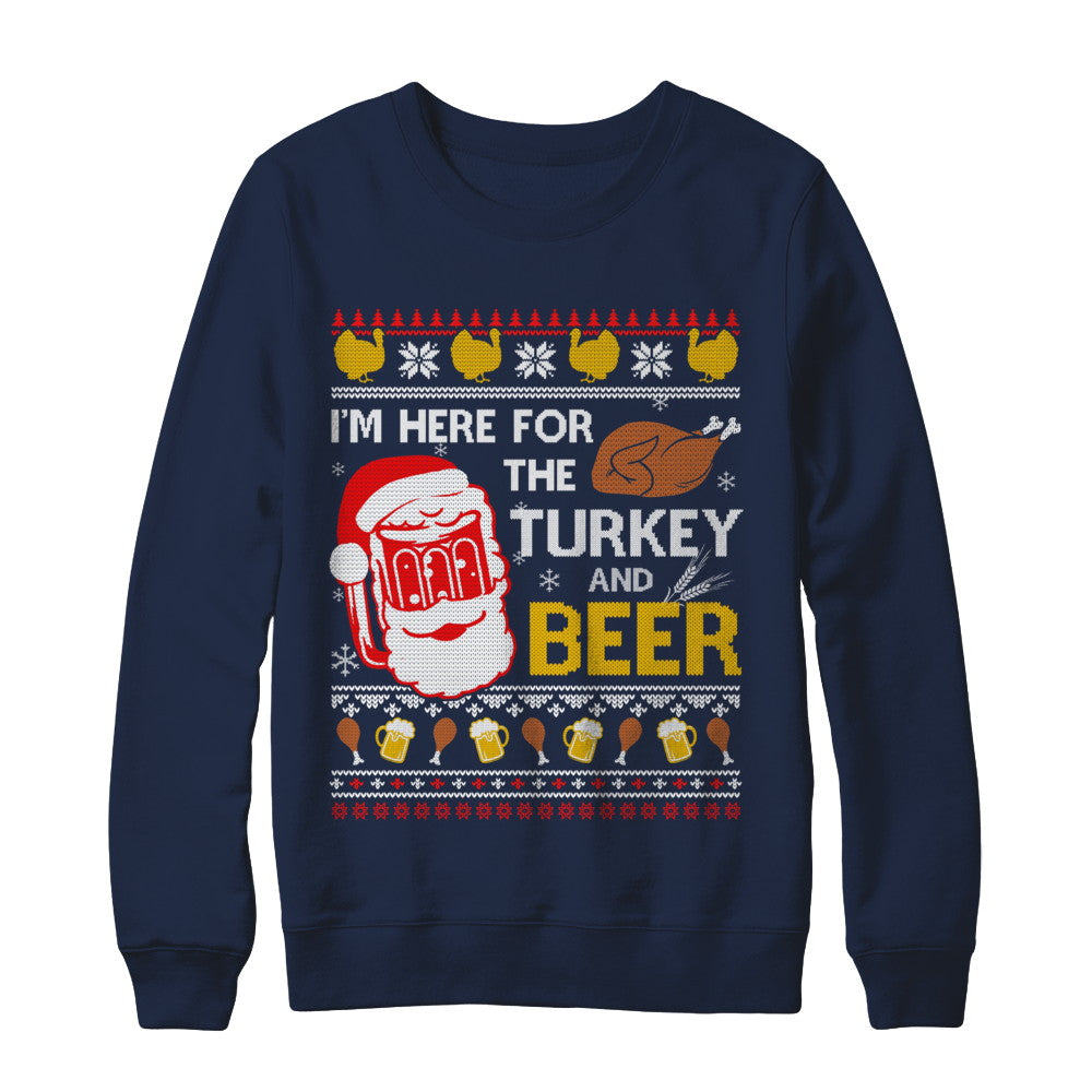 I Am Here For Turkey And Beer Ugly Sweater Thanksgiving T-Shirt & Sweatshirt | Teecentury.com