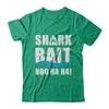 Funny Shark Bait Hoo Ha Ha Shark T-Shirt & Hoodie | Teecentury.com