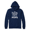 My Favorite People Call Me Pops Fathers Day Gift T-Shirt & Hoodie | Teecentury.com