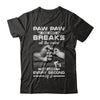 Paw Paw One Who Breaks All The Rules And Loves Every Second Of It T-Shirt & Hoodie | Teecentury.com