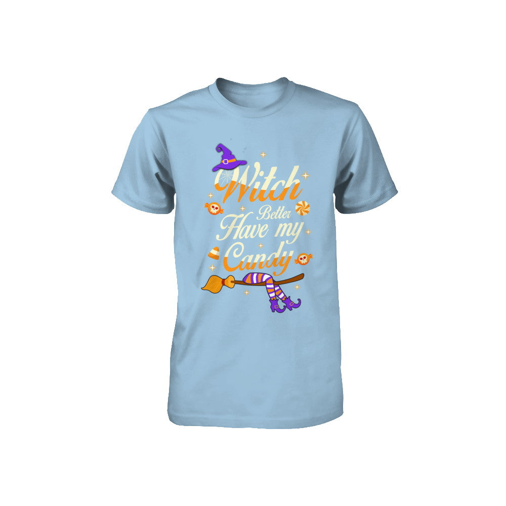 Costume Halloween Witch Better Have My Candy Youth Youth Shirt | Teecentury.com