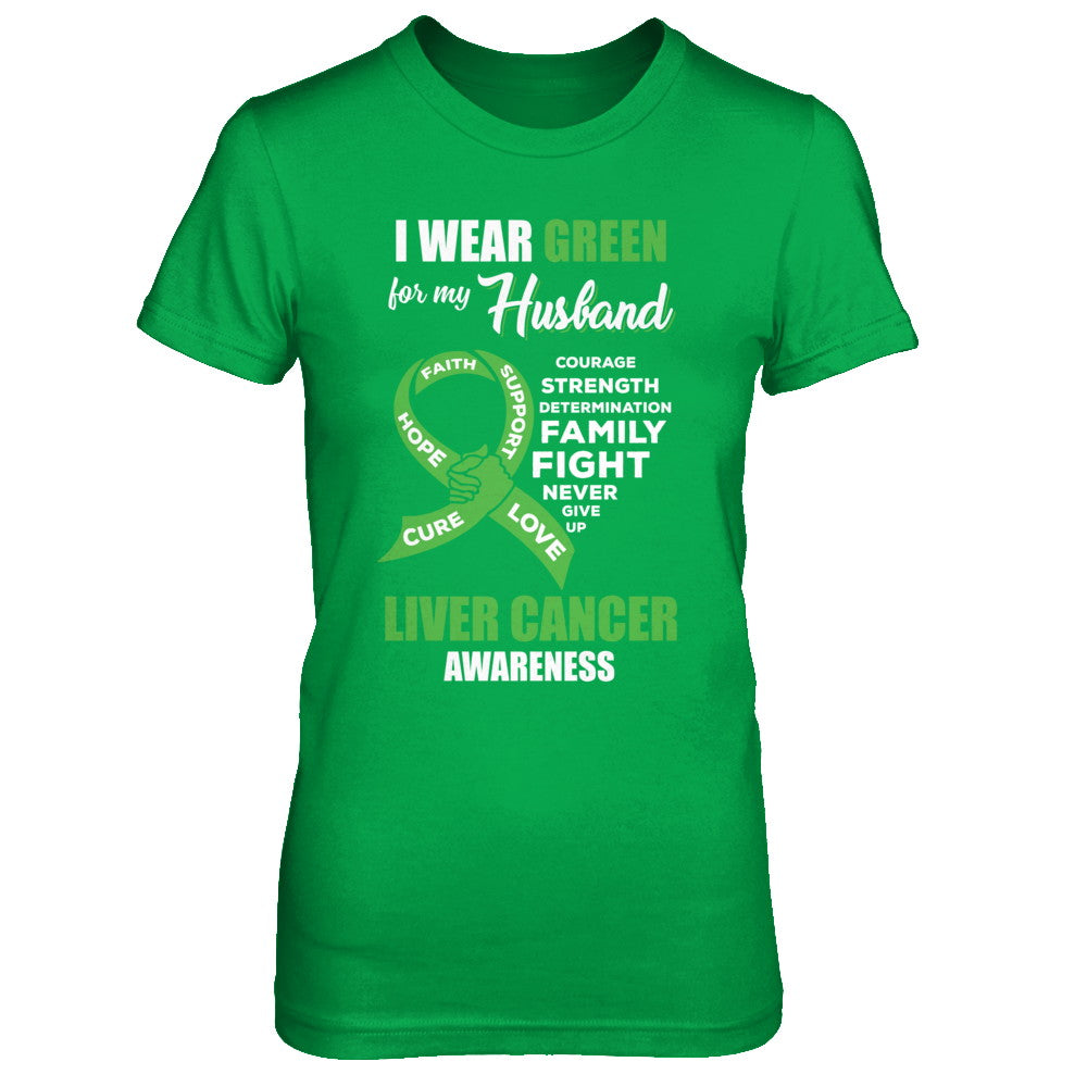 Liver Cancer I Wear Green For My Husband Wife T-Shirt & Hoodie | Teecentury.com