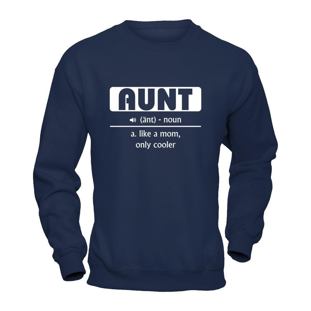 Aunt Noun Aunt Like A Mom Only Cooler T-Shirt & Hoodie | Teecentury.com
