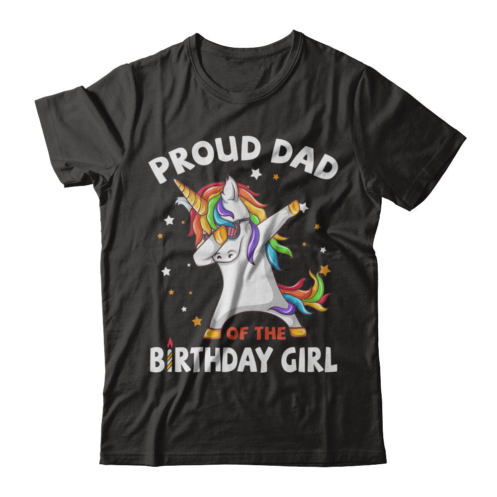 Proud Dad Of The Birthday Girl Unicorn Fathers Day T-Shirt & Hoodie | Teecentury.com