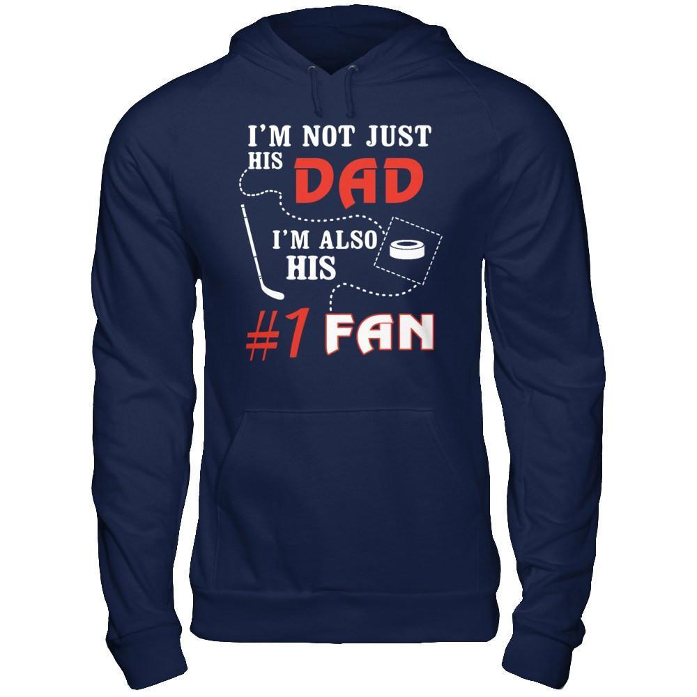 I'm Not Just His Dad I'm Also His Fan Hockey Dad T-Shirt & Hoodie | Teecentury.com