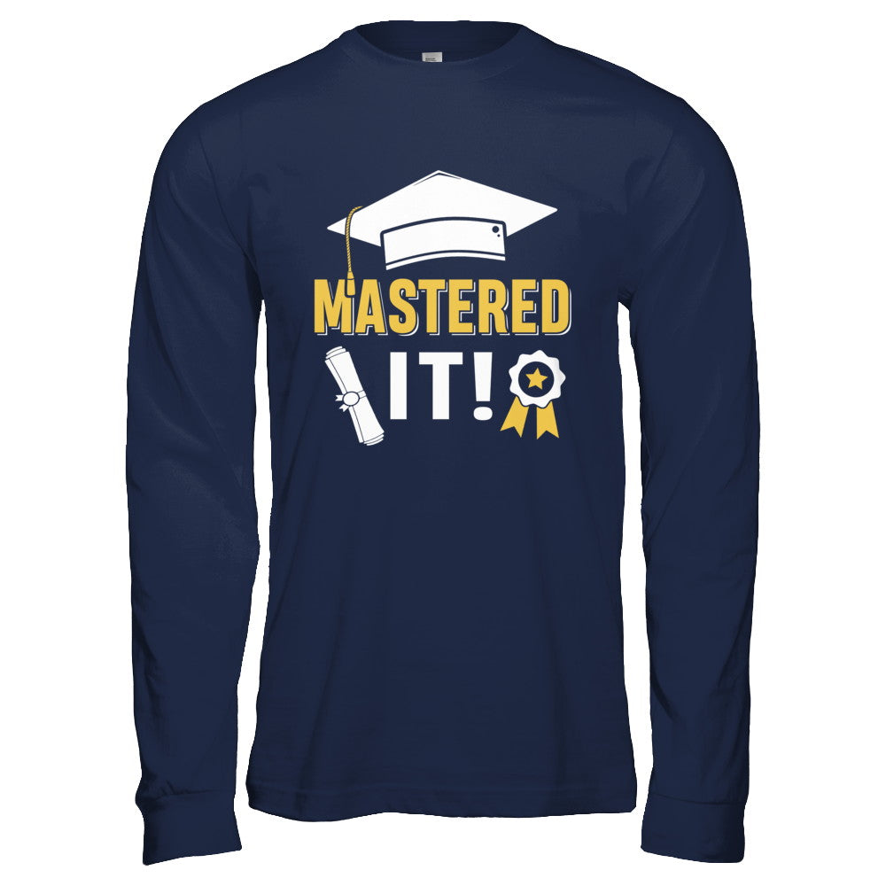 Masters Degree Mastered It Graduation Graduate Gift T-Shirt & Hoodie | Teecentury.com