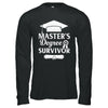 Master's Degree Survivor Graduation Graduate Gift T-Shirt & Hoodie | Teecentury.com