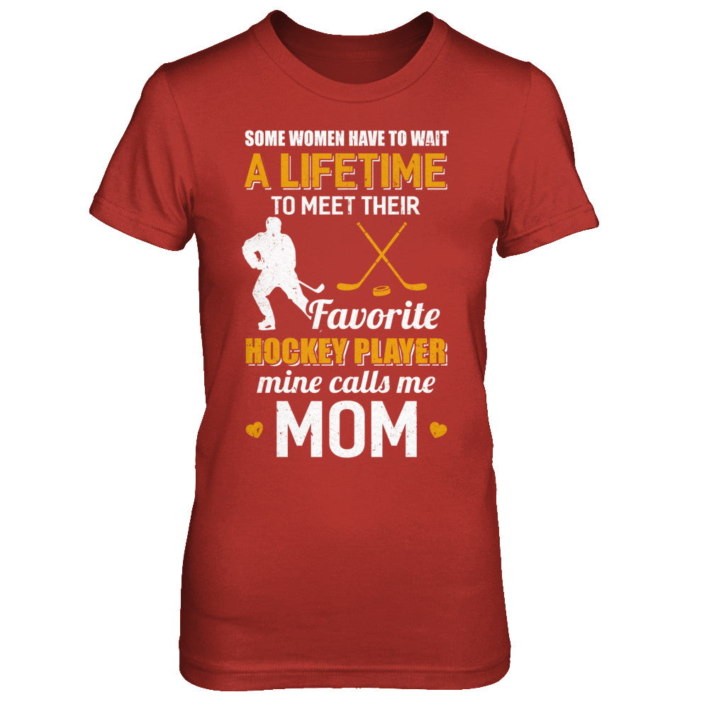 Funny My Favorite Hockey Player Calls Me Mom T-Shirt & Hoodie | Teecentury.com