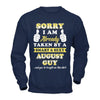 Sorry I Am Already Taken By Smart Sexy August Guy T-Shirt & Hoodie | Teecentury.com