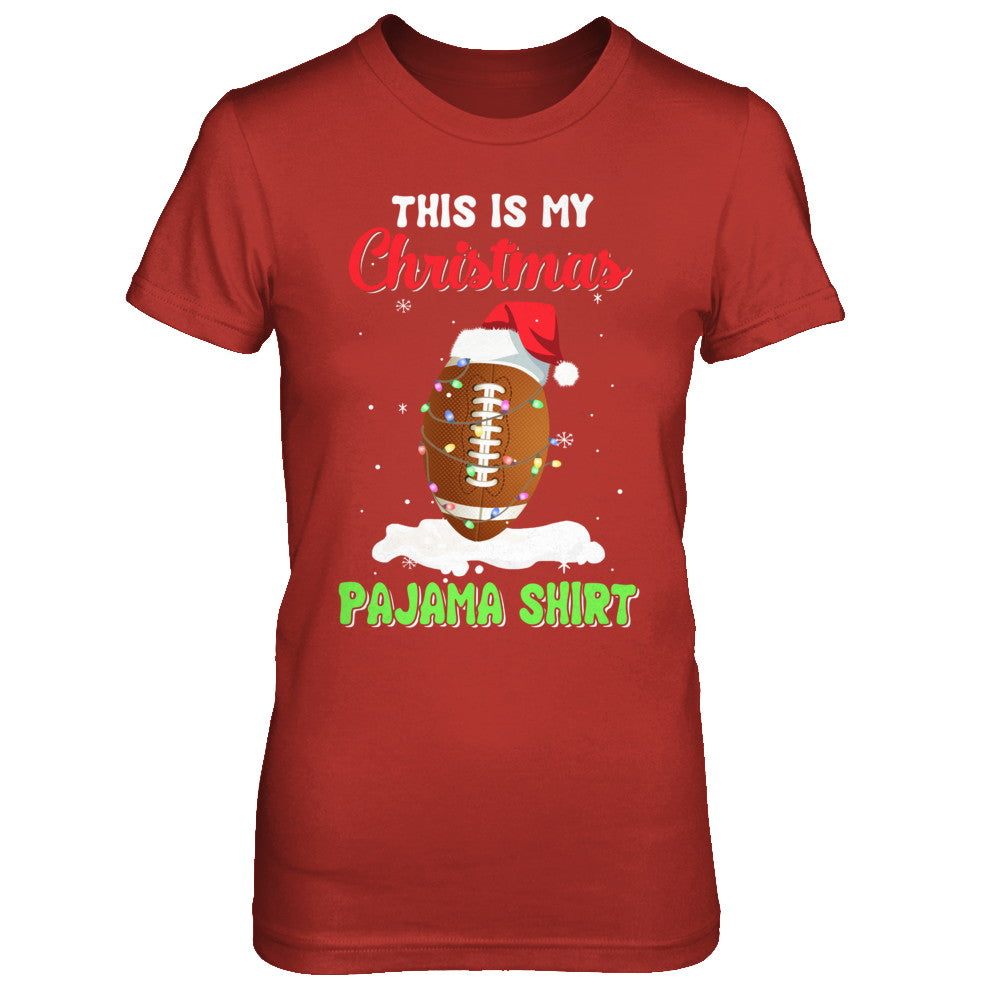 This Is My Christmas Pajama Xmas Football Santa T-Shirt & Sweatshirt | Teecentury.com
