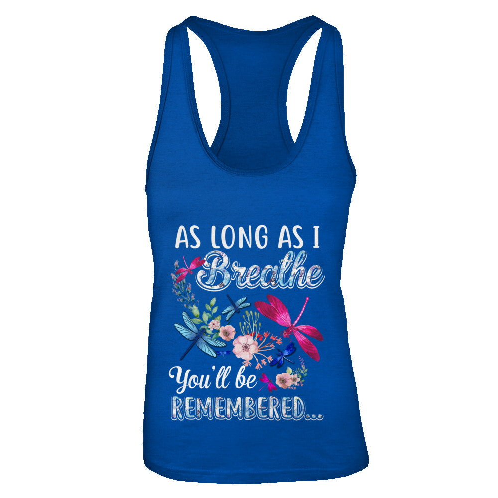 As Long As I Breathe You Will Be Remembered Dragonfly T-Shirt & Tank Top | Teecentury.com