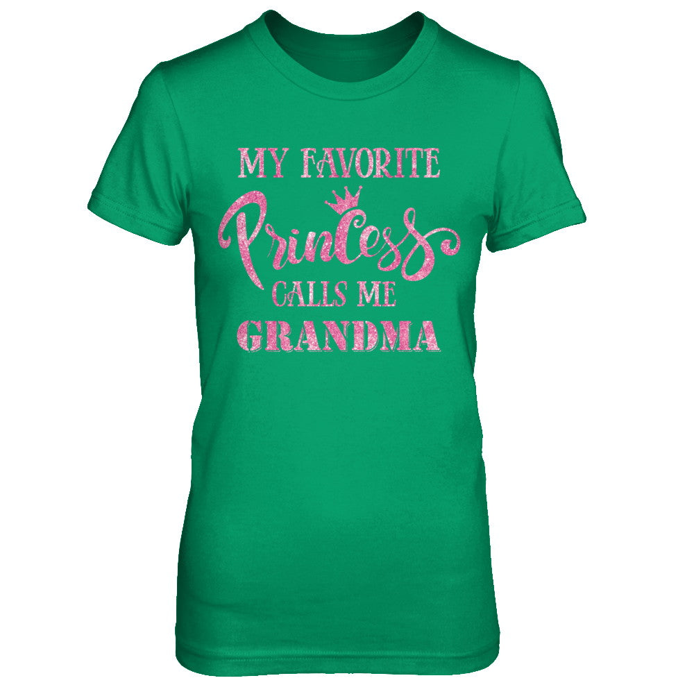 My Favorite Princess Calls Me Grandma T-Shirt & Hoodie | Teecentury.com