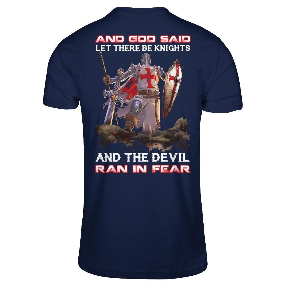 Knight Templar And God Said Let There Be Knights And The Devil Ran In Fear T-Shirt & Hoodie | Teecentury.com