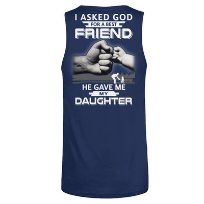 I Asked God For A Best Friend He Gave Me My Daughter T-Shirt & Hoodie | Teecentury.com