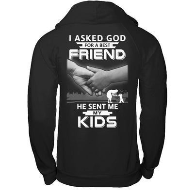 I Asked God For A Best Friend He Sent Me My Kids T-Shirt & Hoodie | Teecentury.com