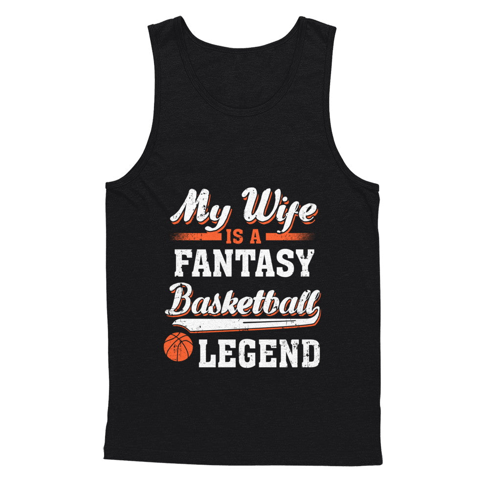 My Wife Is A Fantasy Basketball Legend T-Shirt & Hoodie | Teecentury.com