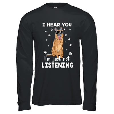 I Hear You I'm Just Not Listening Funny German Shepherd T-Shirt & Hoodie | Teecentury.com