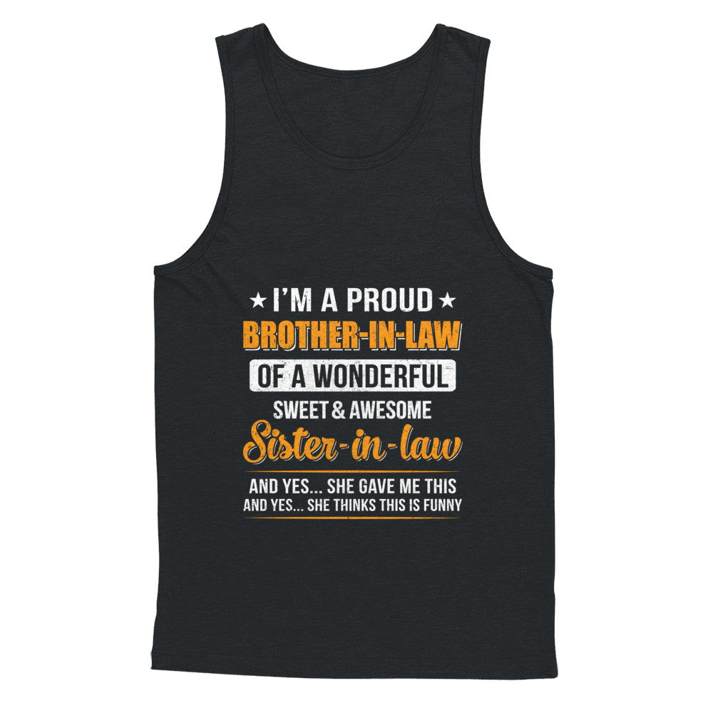 I'm A Proud Brother-In-Law Of A Wonderful Sweet Sister-In-Law T-Shirt & Hoodie | Teecentury.com