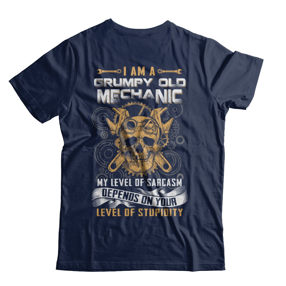 I'm A Grumpy Old Mechanic My Level Of Sarcasm T-Shirt & Hoodie | Teecentury.com