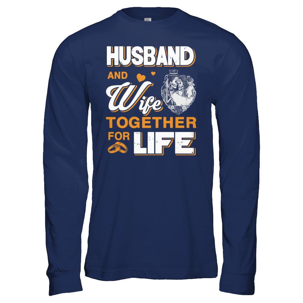 Husband And Wife Together For Life T-Shirt & Hoodie | Teecentury.com