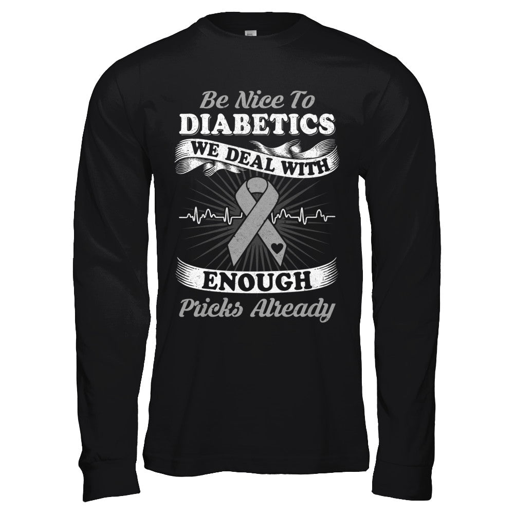Be Nice To Diabetics We Deal With Enough Pricks T-Shirt & Hoodie | Teecentury.com