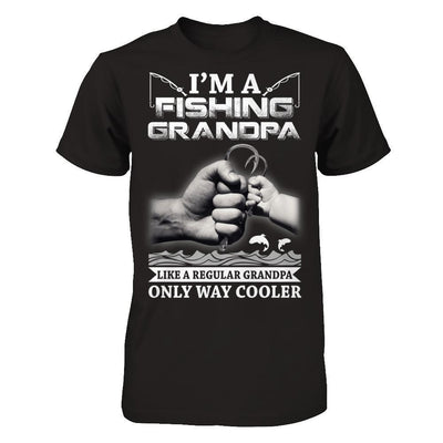 I'm A Fishing Grandpa Like A Normal Grandpa But Way Cooler T-Shirt & Hoodie | Teecentury.com