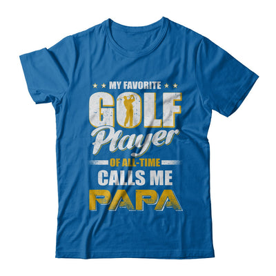 My Favorite Golf Player Calls Me Papa Golf T-Shirt & Hoodie | Teecentury.com