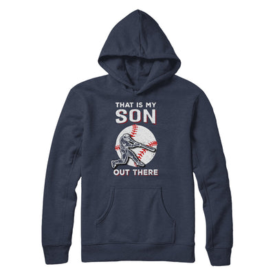 That's My Son Out There Baseball Dad Mom T-Shirt & Hoodie | Teecentury.com