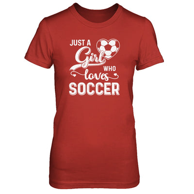 Just A Girl Who Loves Soccer T-Shirt & Tank Top | Teecentury.com