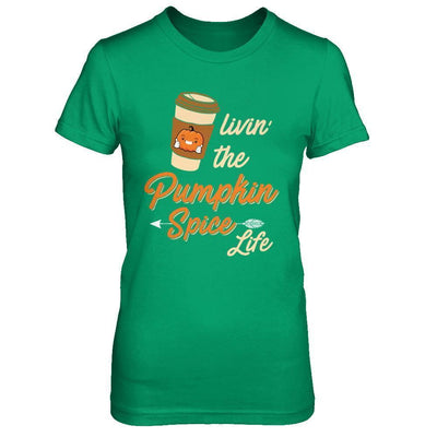 Livin' The Pumpkin Spice Life T-Shirt & Sweatshirt | Teecentury.com