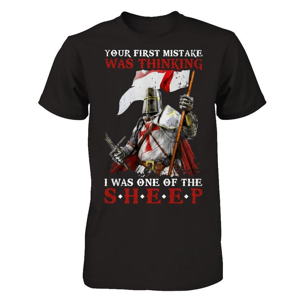 Knight Templar Your First Mistake Was Thinking I Was One Of The Sheep T-Shirt & Hoodie | Teecentury.com