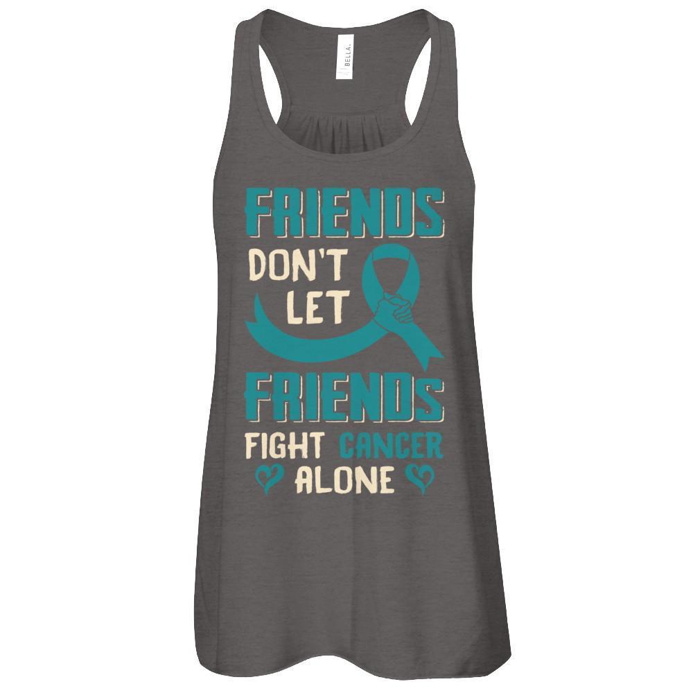 Friends Don't Let Friends Fight Cancer Alone Teal Awareness T-Shirt & Tank Top | Teecentury.com
