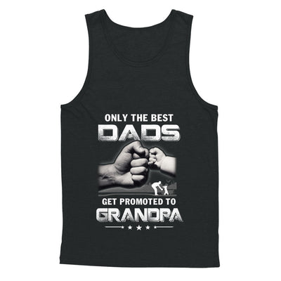 The Best Dads Get Promoted To Grandpa Fathers Day T-Shirt & Hoodie | Teecentury.com