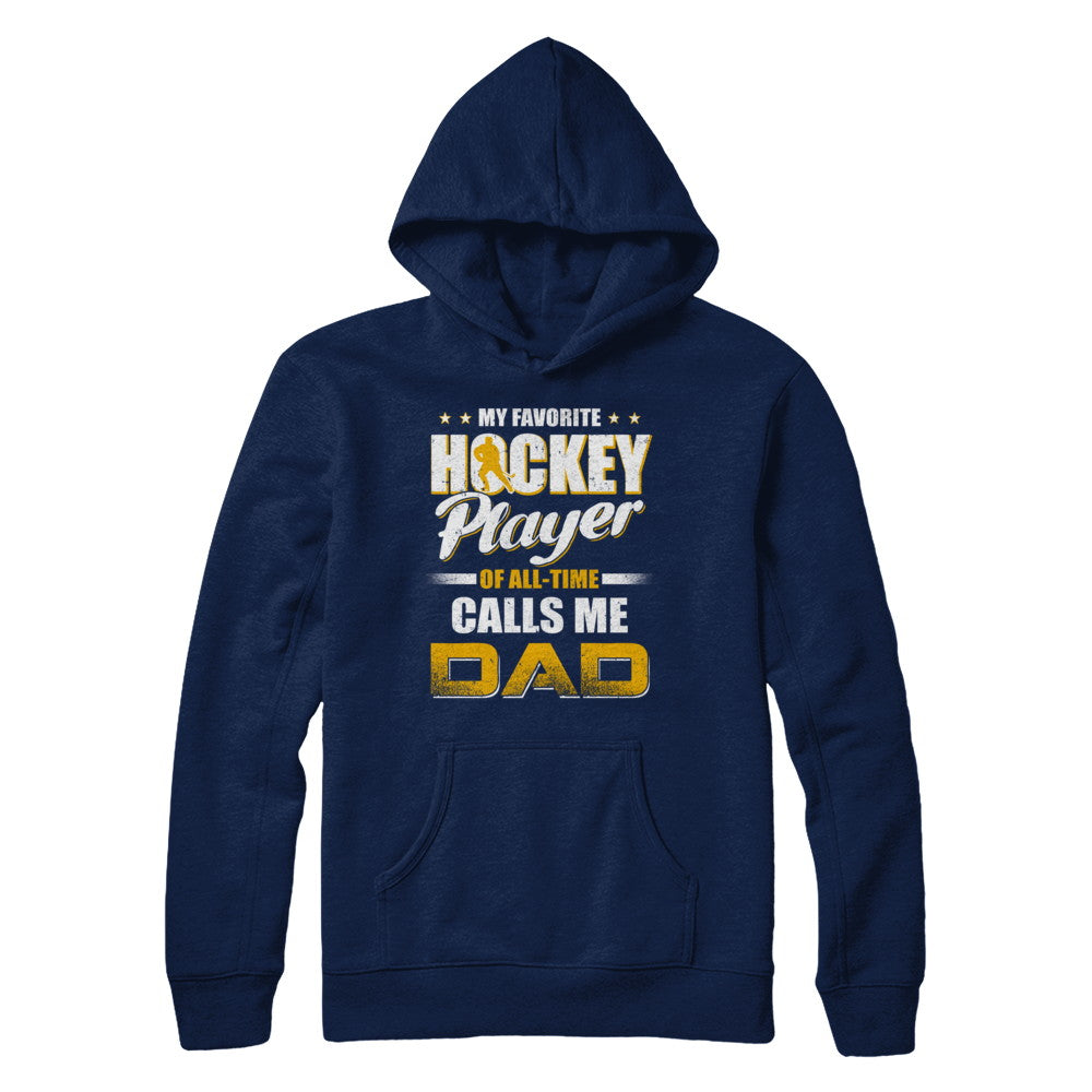 My Favorite Hockey Player Calls Me Dad Hockey T-Shirt & Hoodie | Teecentury.com