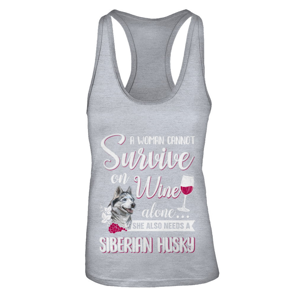 A Woman Can't Survive On Wine Alone Siberian Husky Dog T-Shirt & Tank Top | Teecentury.com