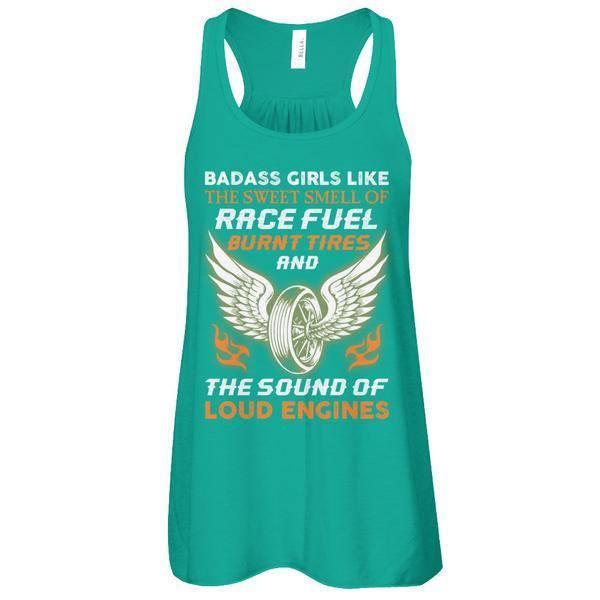 Badass Girls Like The Sweet Smell Of Race Fuel T-Shirt & Tank Top | Teecentury.com