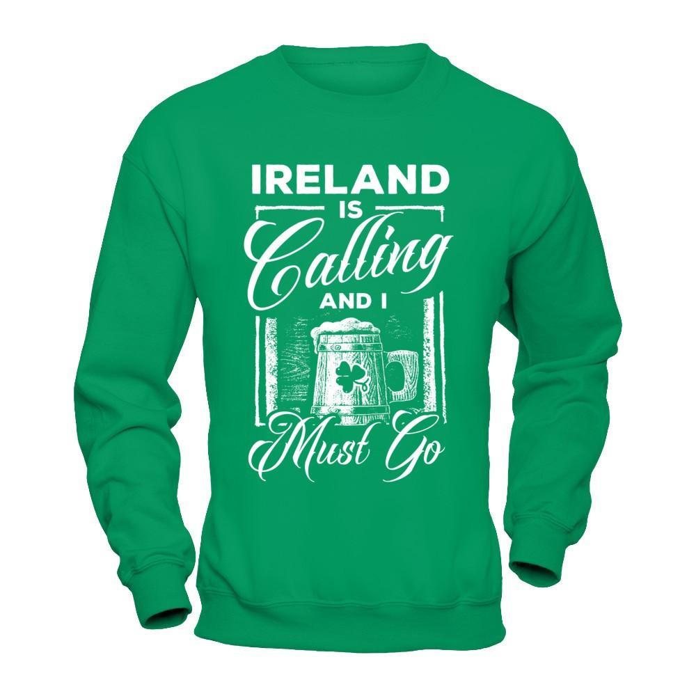 Ireland Is Calling And I Must Go T-Shirt & Hoodie | Teecentury.com