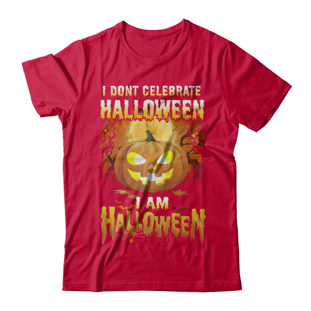 I Don't Celebrate Halloween I Am Halloween Costume T-Shirt & Hoodie | Teecentury.com