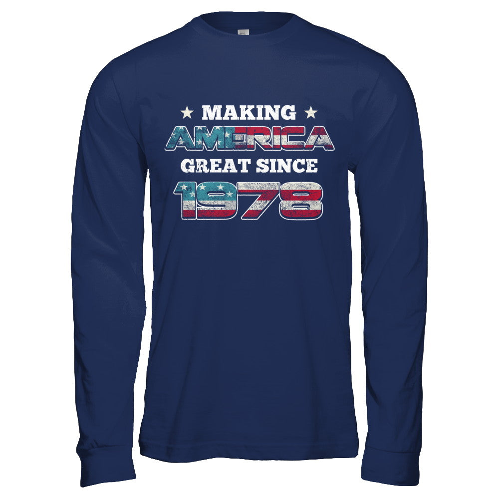 Making America Great Since 1978 44th Birthday T-Shirt & Hoodie | Teecentury.com