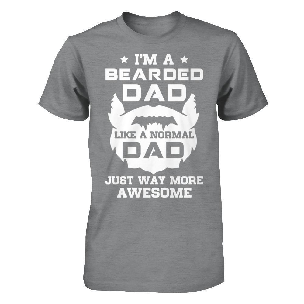 I'm A Bearded Dad Like A Normal Dad T-Shirt & Hoodie | Teecentury.com