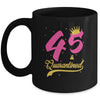 45 And Quarantined 45th Birthday Queen Gift Mug Coffee Mug | Teecentury.com