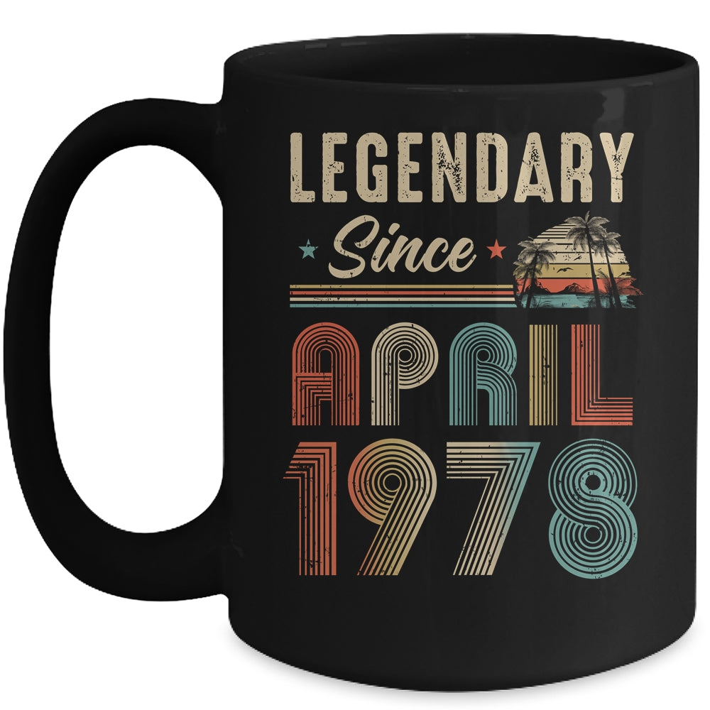 45 Years Old Legendary Since April 1978 45th Birthday Mug | teecentury
