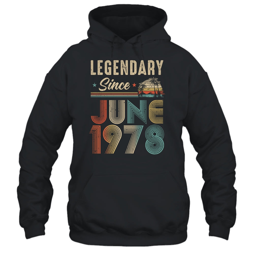 45 Years Old Legendary Since June 1978 45th Birthday Shirt & Hoodie | teecentury
