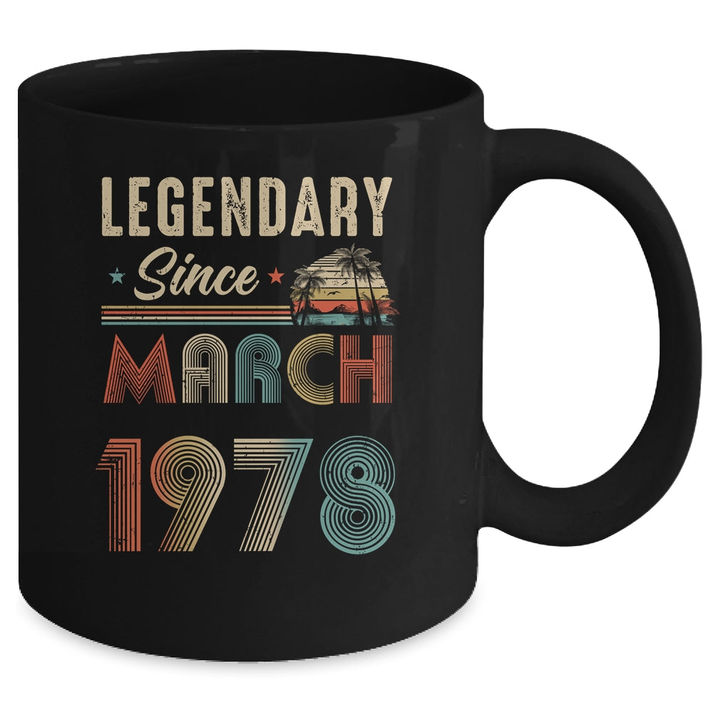 45 Years Old Legendary Since March 1978 45th Birthday Mug | teecentury