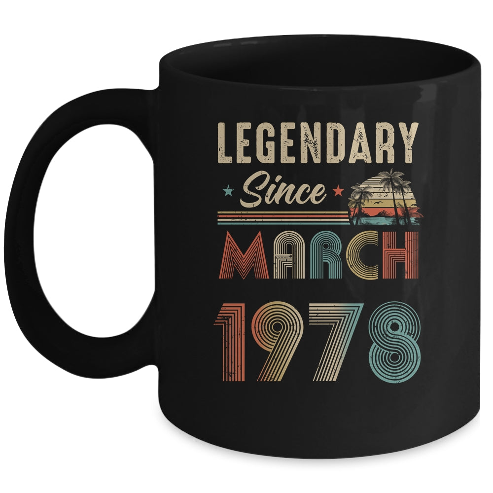 45 Years Old Legendary Since March 1978 45th Birthday Mug | teecentury