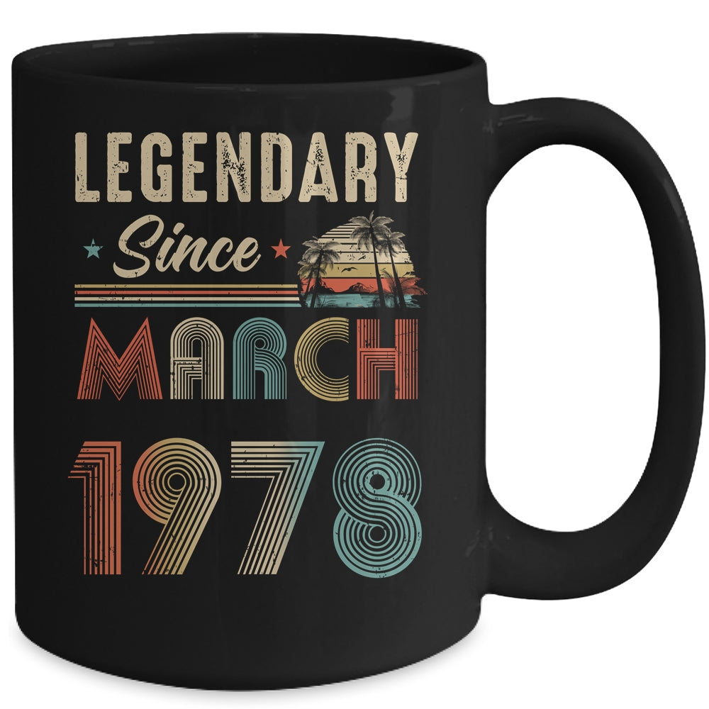 45 Years Old Legendary Since March 1978 45th Birthday Mug | teecentury