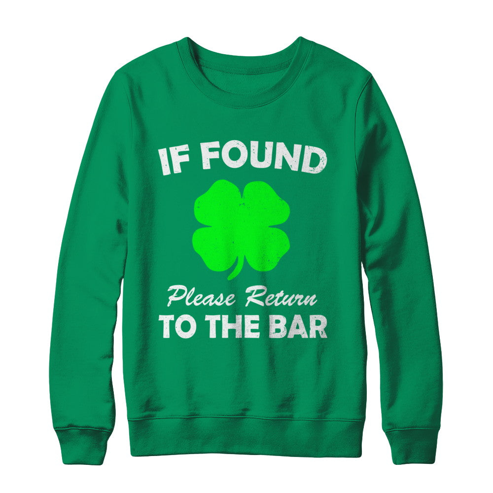 If Found Return To The Bar St. Patrick's Day T-Shirt & Hoodie | Teecentury.com